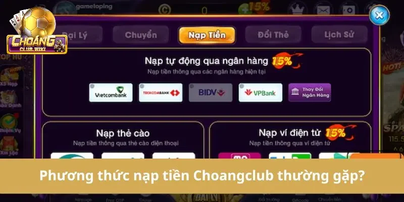 Phương thức nạp tiền choangclub đa dạng và an toàn