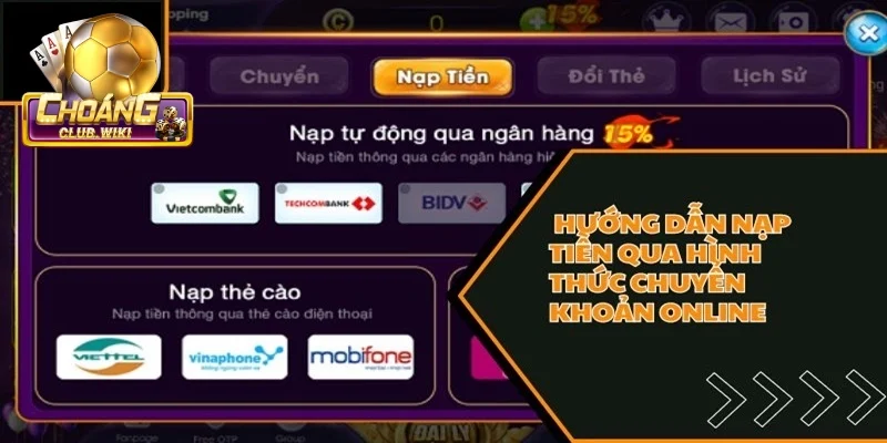 Thực hiện các bước nạp tiền qua ngân hàng đơn giản