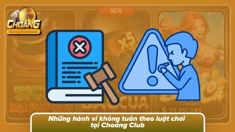 Các hành vi vi phạm quy định được nêu rõ nhằm duy trì môi trường tham gia công bằng