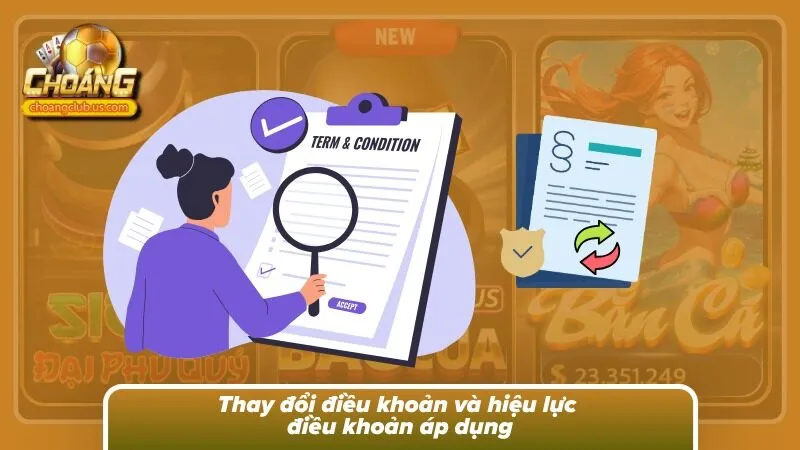 Những thay đổi trong điều khoản và các hiệu lực mà cổng game đang áp dụng