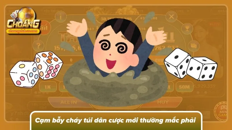 Bẫy thường gặp khiến người mới dễ thua
