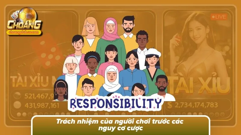 Các nguy cơ cá cược người chơi tự chịu trách nhiệm