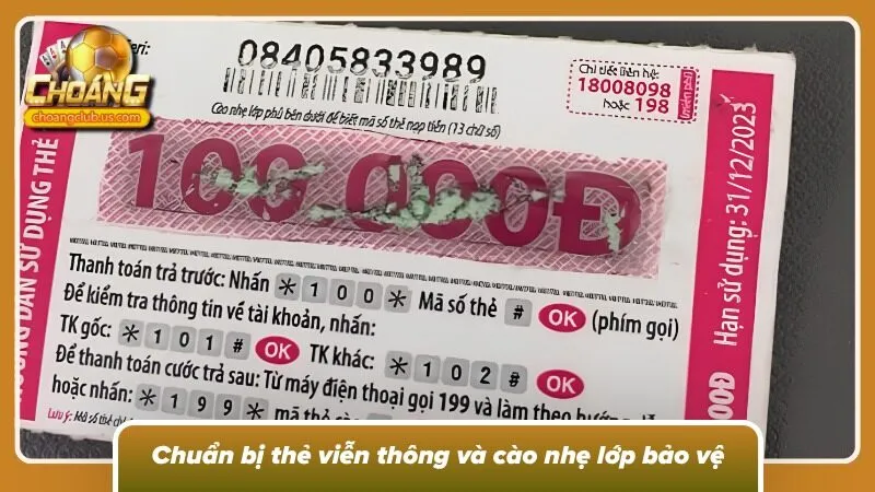 Chuẩn bị thẻ viễn thông và cào nhẹ lớp bảo vệ