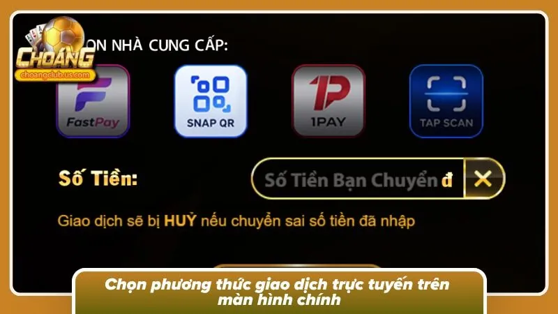 Chọn phương thức giao dịch trực tuyến trên màn hình chính
